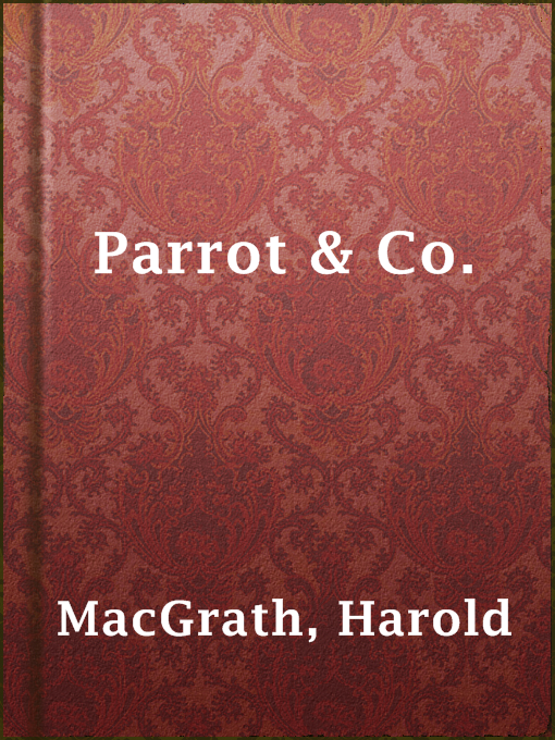 Title details for Parrot & Co. by Harold MacGrath - Available